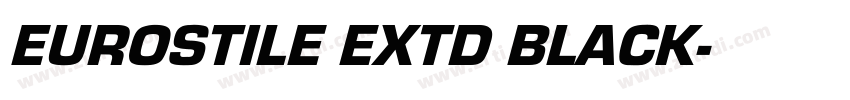 EUROSTILE EXTD BLACK字体转换 EUROSTILE EXTD BLACK字体转换